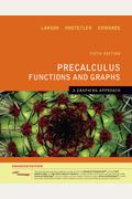 Precalculus Functions And Graphs: A Graphing Approach