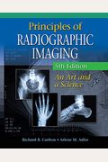 Principles Of Radiographic Imaging: An Art And A Science