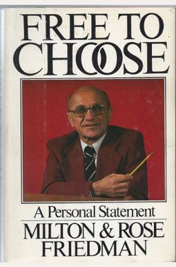Free To Choose: A Personal Statement Free To Choose: A Personal Statement