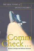 Comm Check...: The Final Flight of Shuttle Columbia