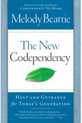 The New Codependency: Help And Guidance For Today's Generation