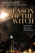 Season Of The Witch: Enchantment, Terror, And Deliverance In The City Of Love