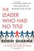 The Leader Who Had No Title: A Modern Fable On Real Success In Business And In Life
