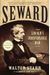Seward: Lincoln's Indispensable Man