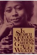 In Search Of Our Mothers' Gardens: Womanist Prose