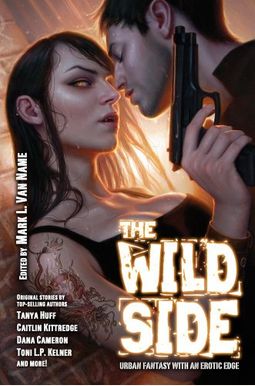 The Wild Side: Urban Fantasy With An Erotic E The Wild Side: Urban Fantasy With An Erotic E