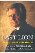 Last Lion: The Fall And Rise Of Ted Kennedy