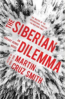 The Siberian Dilemma (The Arkady Renko Novels) The Siberian Dilemma (The Arkady Renko Novels)