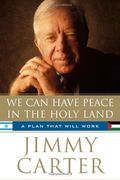 We Can Have Peace In The Holy Land: A Plan That Will Work