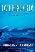 Overboard!: A True Blue-Water Odyssey of Disaster and Survival