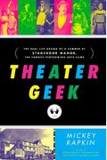 Theater Geek: The Real Life Drama Of A Summer At Stagedoor Manor, The Famous Performing Arts Camp
