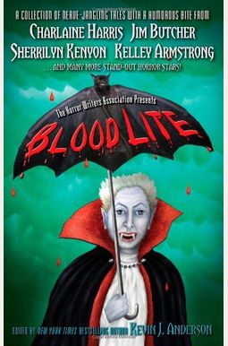 Blood Lite: An Anthology Of Humorous Horror Stories Presented By The Horror Writers Association Blood Lite: An Anthology Of Humorous Horror Stories Presented By The Horror Writers Association