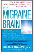 The Migraine Brain: Your Breakthrough Guide To Fewer Headaches, Better Health