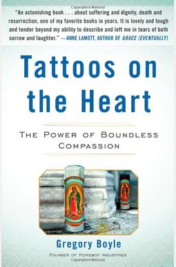 Tattoos On The Heart: The Power Of Boundless Compassion Tattoos On The Heart: The Power Of Boundless Compassion
