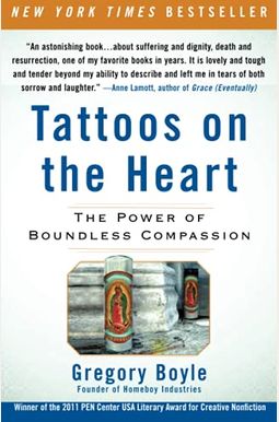Tattoos On The Heart: The Power Of Boundless Compassion Tattoos On The Heart: The Power Of Boundless Compassion