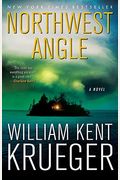 Northwest Angle: A Novel (Cork O'connor Mystery Series)