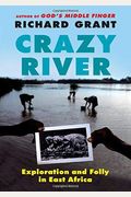 Crazy River: Exploration And Folly In East Africa