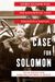Case For Solomon: Bobby Dunbar And The Kidnapping That Haunted A Nation