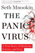 The Panic Virus: A True Story Of Medicine, Science, And Fear