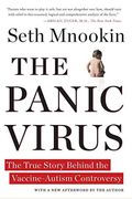 The Panic Virus: A True Story Of Medicine, Science, And Fear