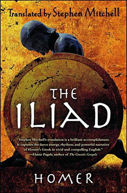 The Iliad: (The Stephen Mitchell Translation)