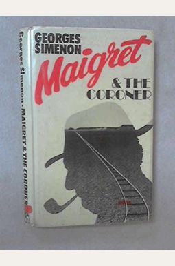Maigret At The Coroner's Maigret At The Coroner's