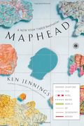 Maphead: Charting The Wide, Weird World Of Geography Wonks