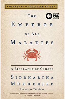 The Emperor Of All Maladies: A Biography Of Cancer The Emperor Of All Maladies: A Biography Of Cancer