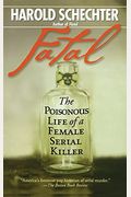 Fatal : The Poisonous Life Of A Female Serial