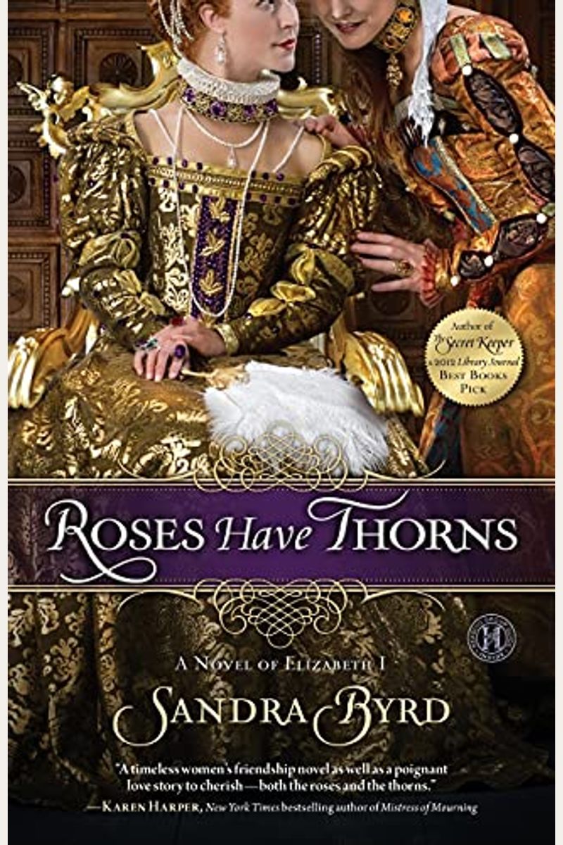 Roses Have Thorns: A Novel Of Elizabeth I
