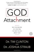 God Attachment: Why You Believe, Act, And Feel The Way You Do About God