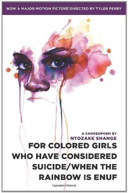 For Colored Girls Who Have Considered Suicide/When The Rainbow Is Enuf For Colored Girls Who Have Considered Suicide/When The Rainbow Is Enuf