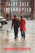 Fairy Tale Interrupted: A Memoir of Life, Love, and Loss