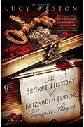 Secret History Of Elizabeth Tudor, Vampire Slayer