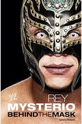 Rey Mysterio: Behind The Mask (Wwe)