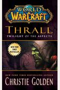 World Of Warcraft Thrall Twilight Of The Aspects World Of Warcraft Gallery Books