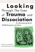 Looking Through The Eyes Of Trauma And Dissoc