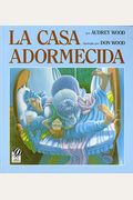 La Casa Adormecida: The Napping House (Spanish Edition)