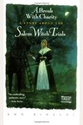 A Break With Charity: A Story About The Salem Witch Trials