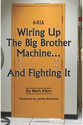 Wiring Up The Big Brother Machine...And Fighting It