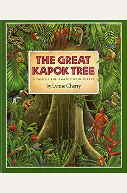 Buy The Great Kapok Tree: A Tale Of The Amazon Rain Forest Book By ...