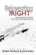 Reinventing The Right: Conservative Voices For The New Millennium