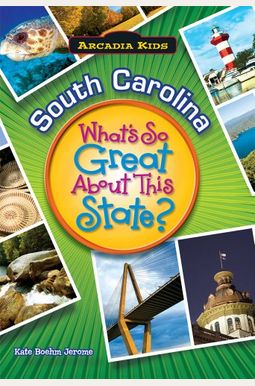 South Carolina: What's So Great About This State? South Carolina: What's So Great About This State?
