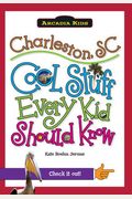 Charleston, Sc: Cool Stuff Every Kid Should Know
