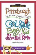 Pittsburgh And The State Of Pennsylvania: Cool Stuff Every Kid Should Know