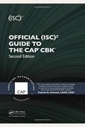 Official (Isc)2(r) Guide to the Cap(r) Cbk(r), Second Edition