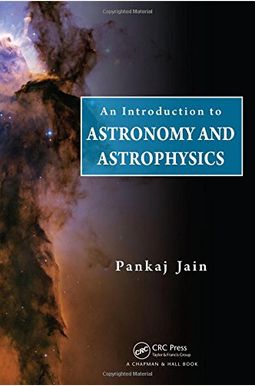 An Introduction to Astronomy and Astrophysics An Introduction to Astronomy and Astrophysics