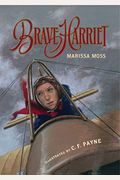 Brave Harriet: The First Woman To Fly The English Channel