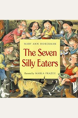 The Seven Silly Eaters The Seven Silly Eaters