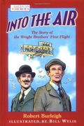 Into The Air: The Story Of The Wright Brothers' First Flight